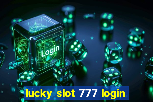 lucky slot 777 login