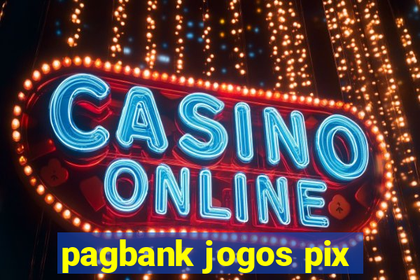 pagbank jogos pix