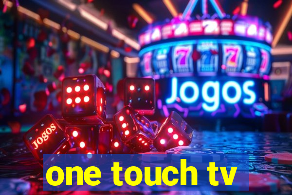 one touch tv