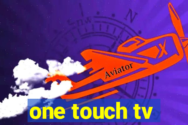 one touch tv