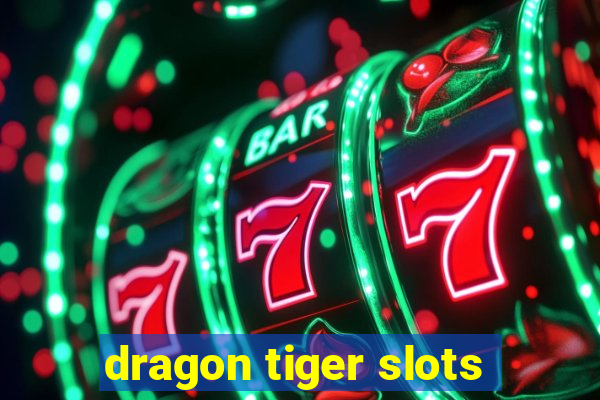 dragon tiger slots