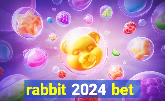 rabbit 2024 bet