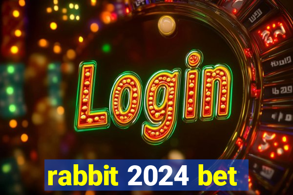 rabbit 2024 bet