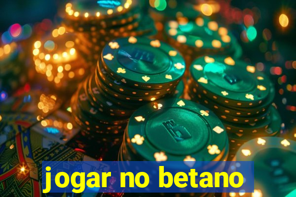 jogar no betano