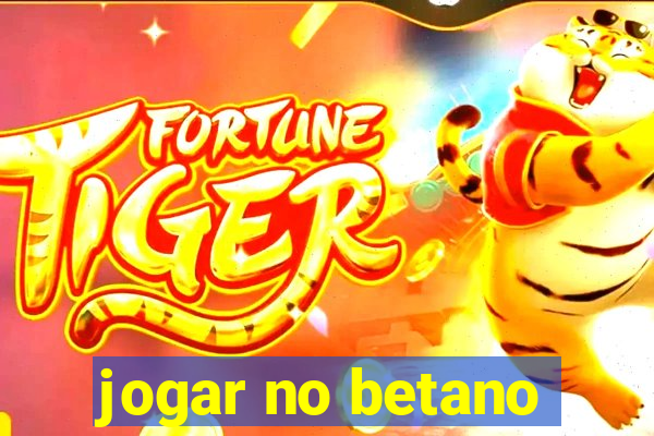 jogar no betano