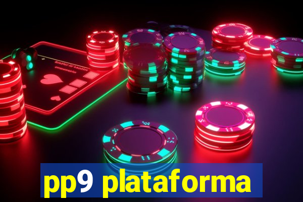 pp9 plataforma