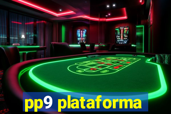 pp9 plataforma