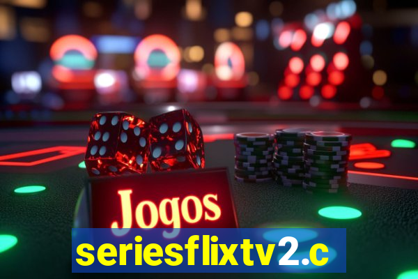 seriesflixtv2.com