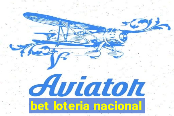 bet loteria nacional