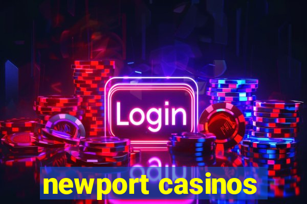 newport casinos