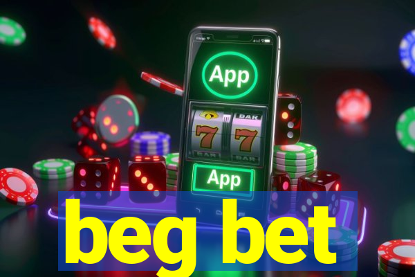 beg bet