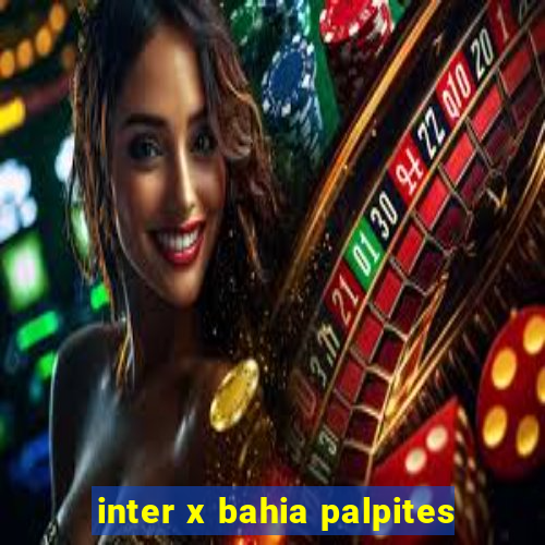 inter x bahia palpites