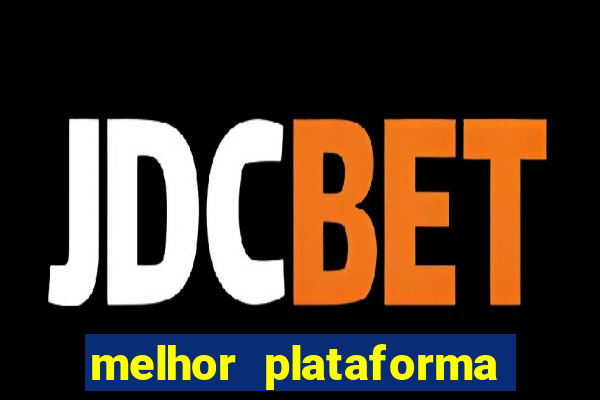 melhor plataforma para jogar fortune tiger