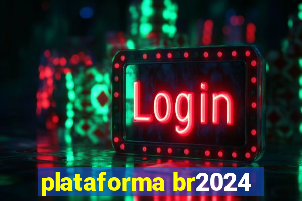 plataforma br2024