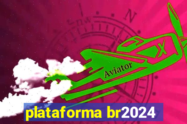 plataforma br2024