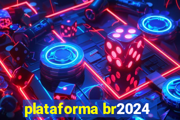 plataforma br2024