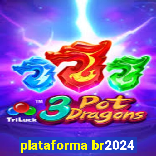 plataforma br2024