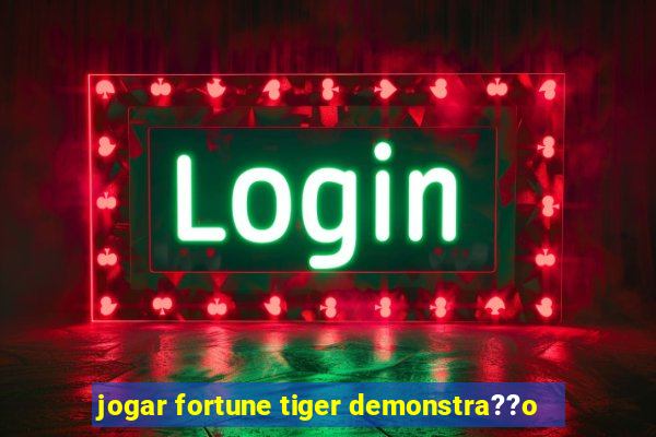 jogar fortune tiger demonstra??o