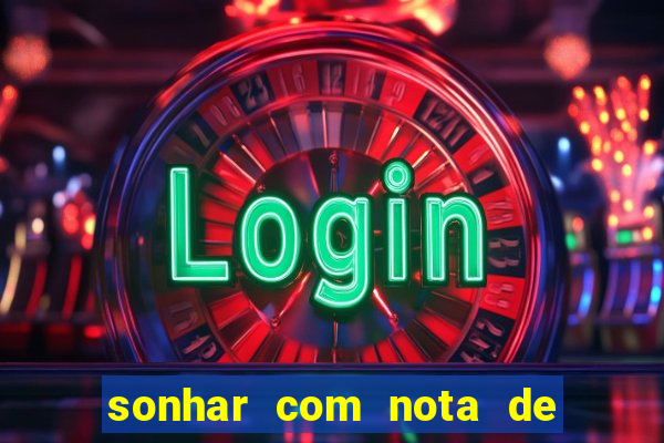 sonhar com nota de 50 reais jogo do bicho