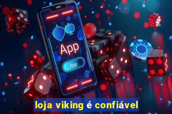 loja viking é confiável