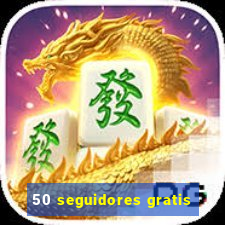 50 seguidores gratis