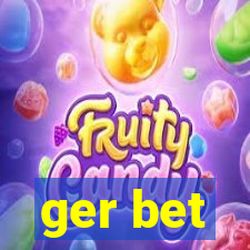 ger bet