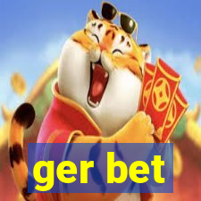 ger bet