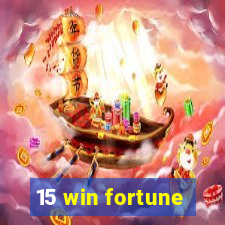 15 win fortune