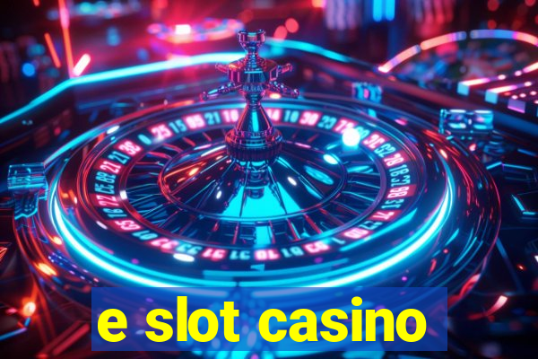 e slot casino