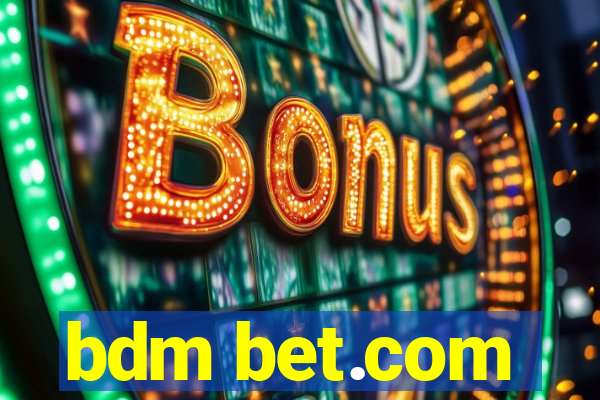 bdm bet.com