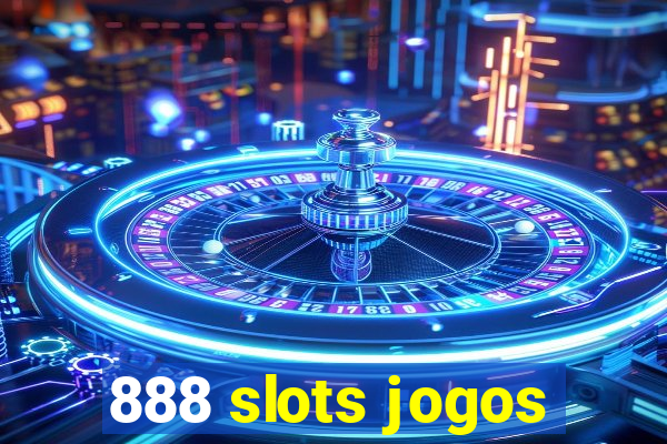 888 slots jogos