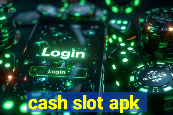 cash slot apk