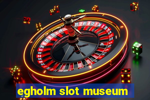 egholm slot museum