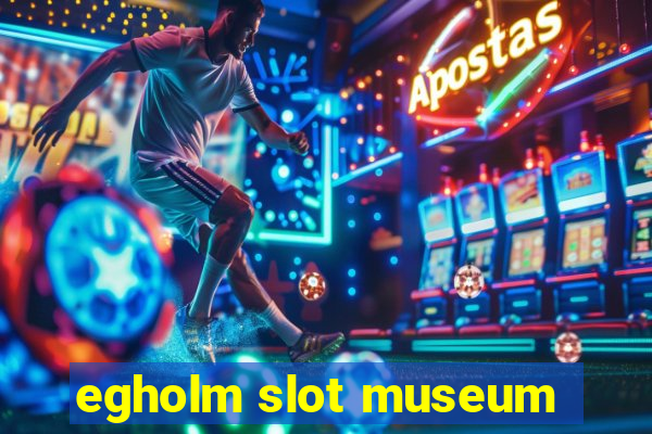 egholm slot museum