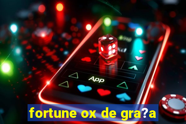 fortune ox de gra?a