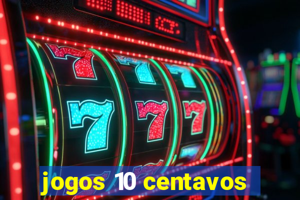 jogos 10 centavos