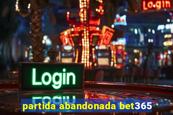 partida abandonada bet365