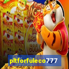 pltforfuleco777