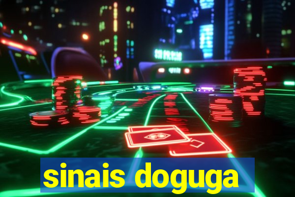 sinais doguga