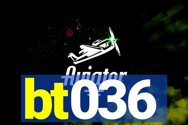 bt036