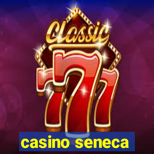 casino seneca