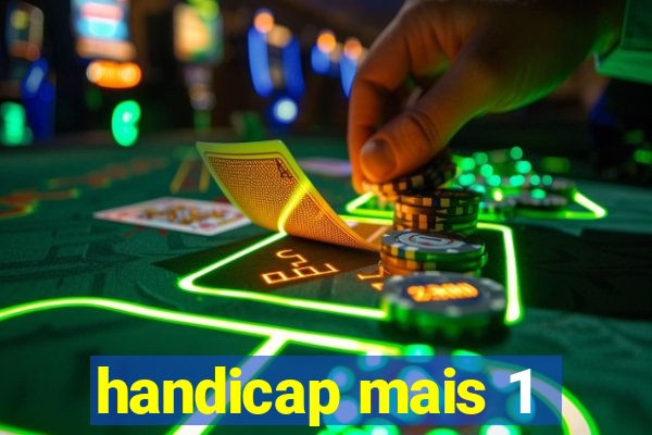 handicap mais 1