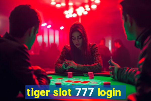 tiger slot 777 login