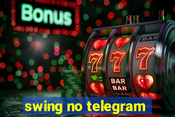 swing no telegram