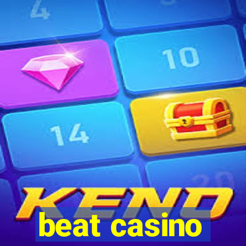 beat casino