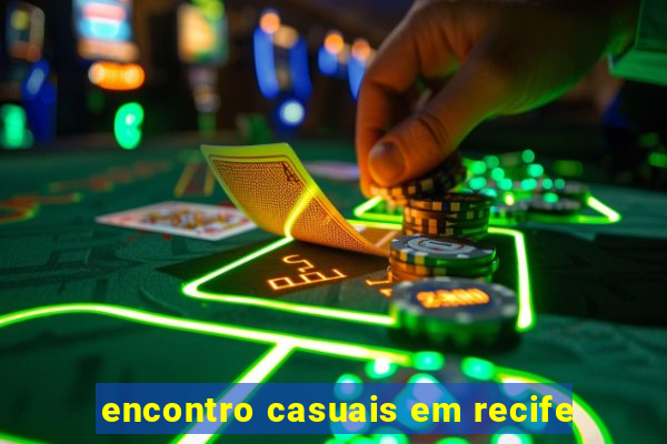 encontro casuais em recife