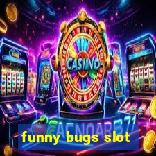 funny bugs slot