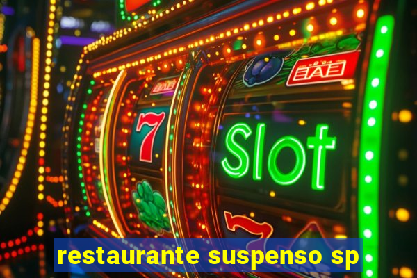 restaurante suspenso sp