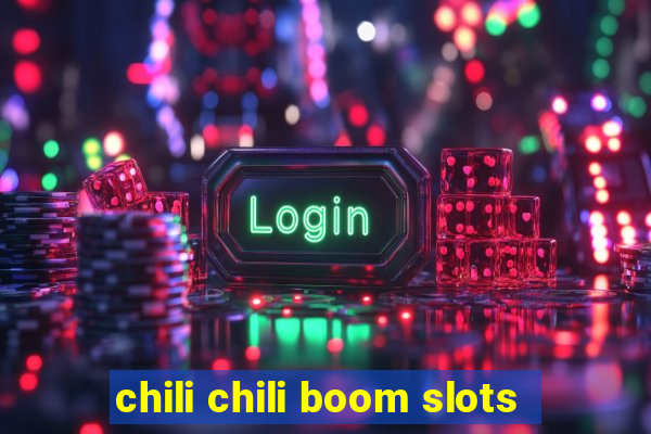 chili chili boom slots