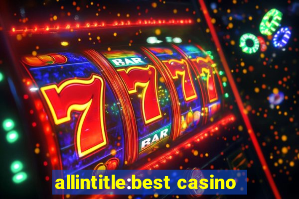 allintitle:best casino